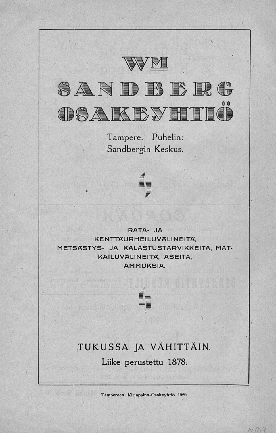 KALASTUSTARVIKKEITA, MAT KAILUVÄLINEITÄ, ASEITA, AMMUKSIA.