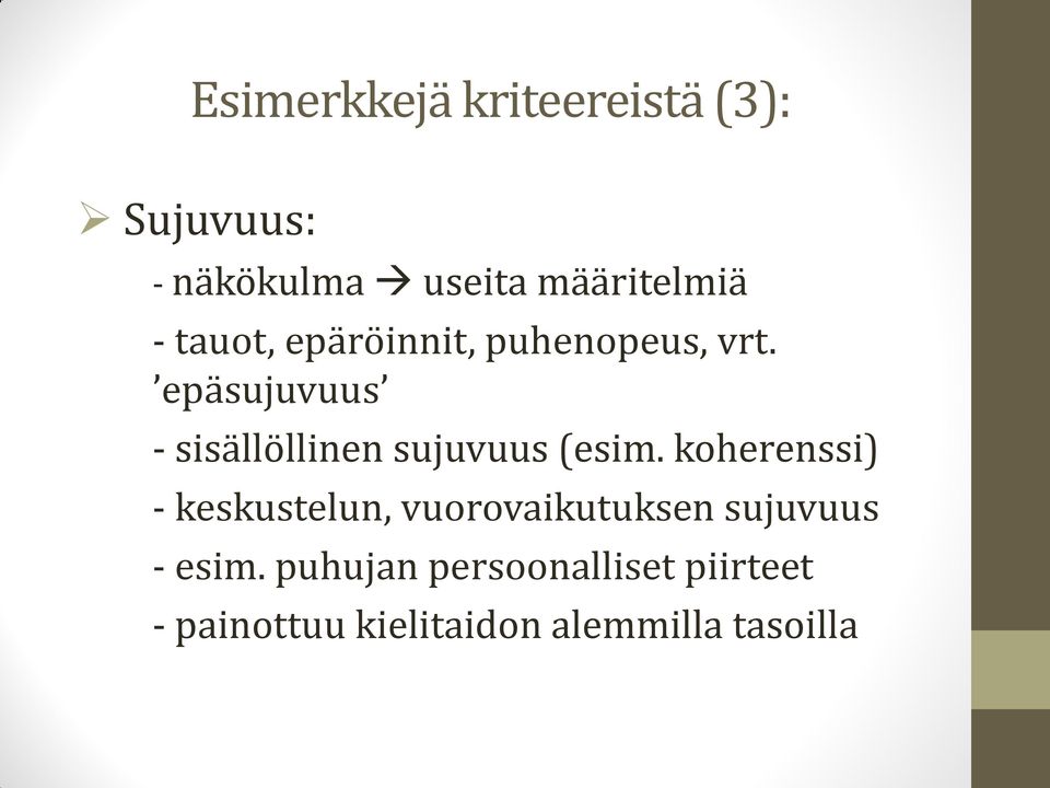 epäsujuvuus - sisällöllinen sujuvuus (esim.