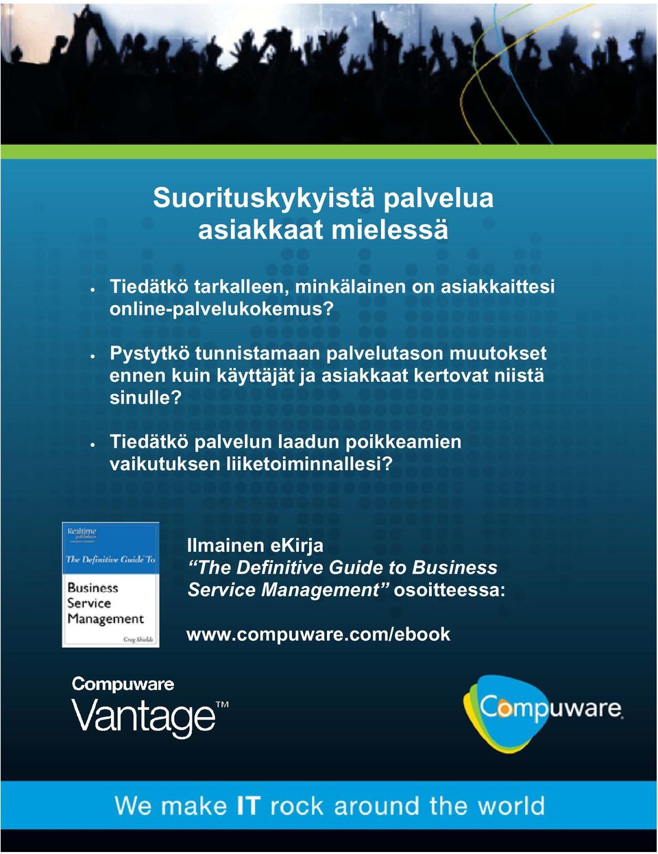 Pystytkö tunnistamaan palvelutason muutokset ennen kuin käyttäjät ja asiakkaat kertovat niistä