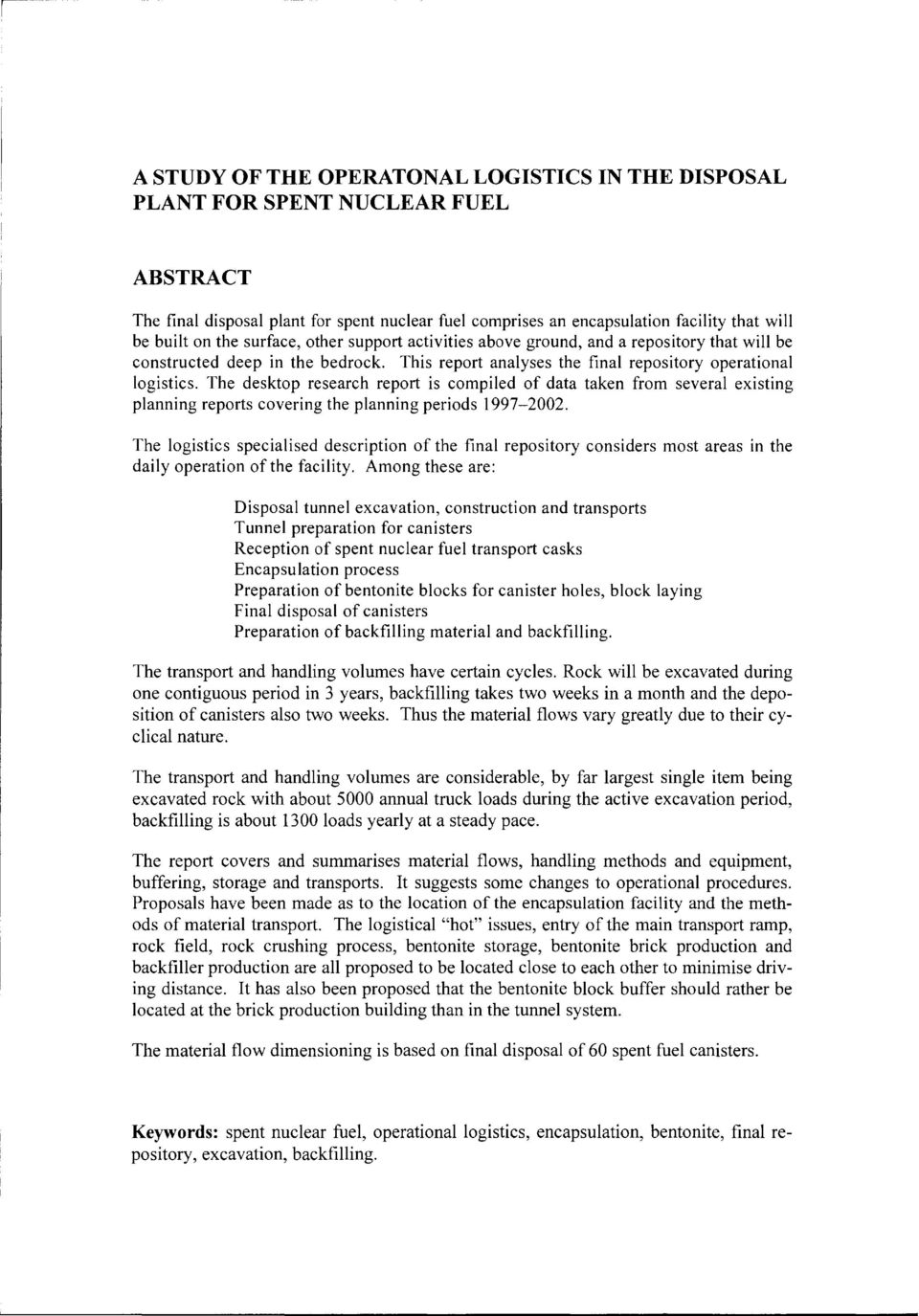 The desktop research report is compiled of data taken from several existing planning reports covering the planning periods 1997-2002.