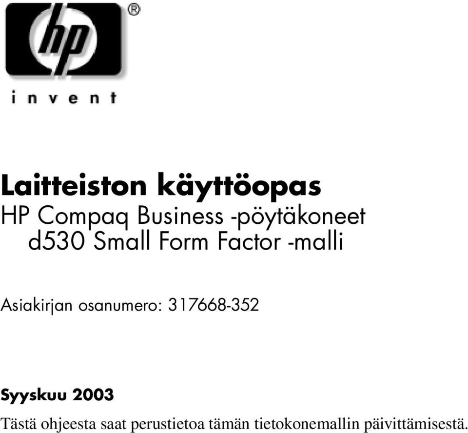 Asiakirjan osanumero: 317668-352 Syyskuu 2003