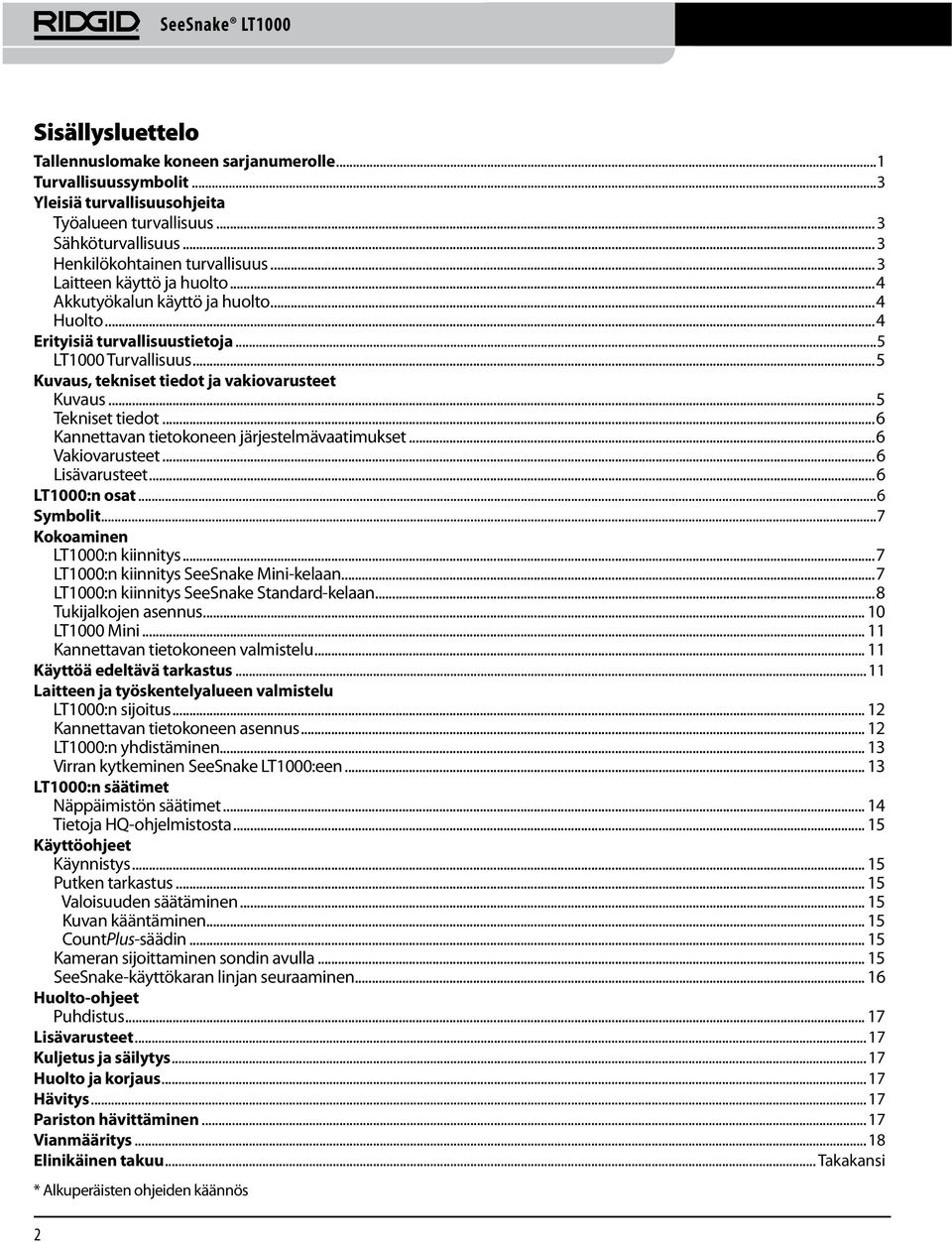 ..5 Tekniset tiedot...6 Kannettavan tietokoneen järjestelmävaatimukset...6 Vakiovarusteet...6 Lisävarusteet...6 LT1000:n osat...6 Symbolit...7 Kokoaminen LT1000:n kiinnitys.