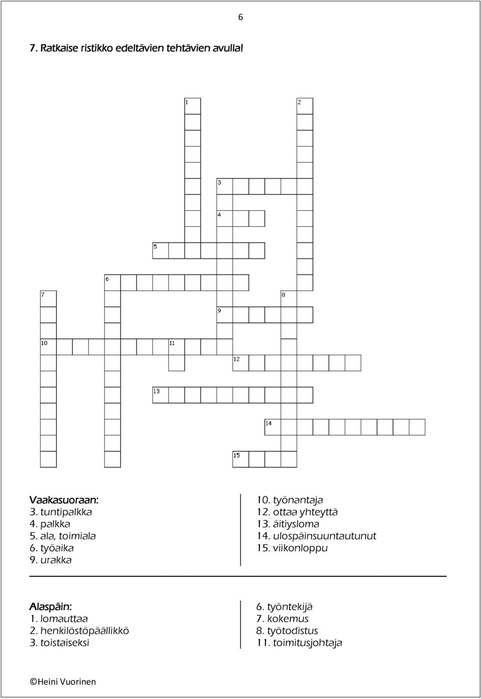 äitiysloma 14. ulospäinsuuntautunut 15. viikonloppu Alaspäin: 1. lomauttaa 2.