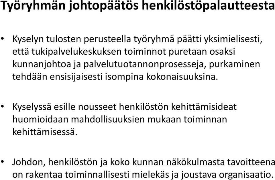 isompina kokonaisuuksina.