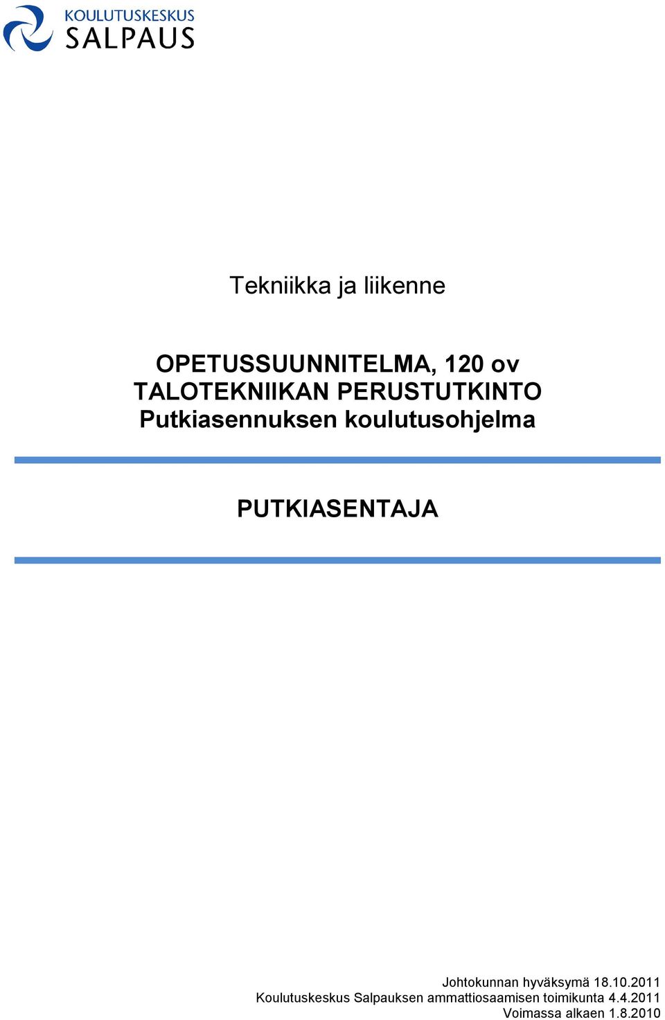 PUTKIASENTAJA Johtokunnan hyväksymä 18.10.