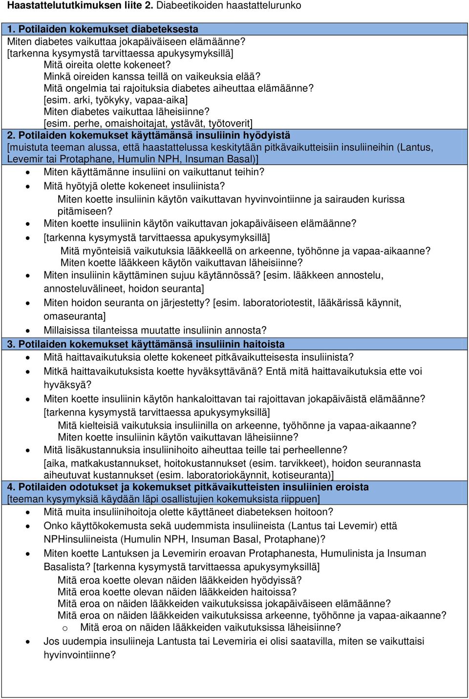 arki, työkyky, vapaa-aika] Miten diabetes vaikuttaa läheisiinne? [esim. perhe, omaishoitajat, ystävät, työtoverit].