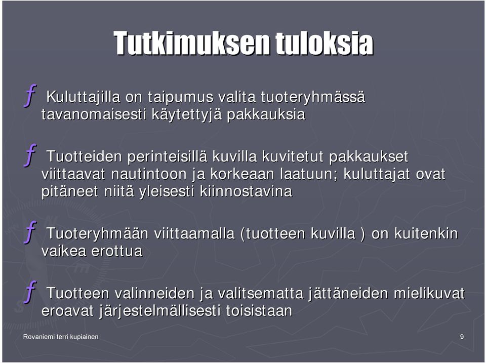 niitä yleisesti kiinnostavina ƒtuoteryhmään n viittaamalla (tuotteen kuvilla ) on kuitenkin vaikea erottua ƒtuotteen