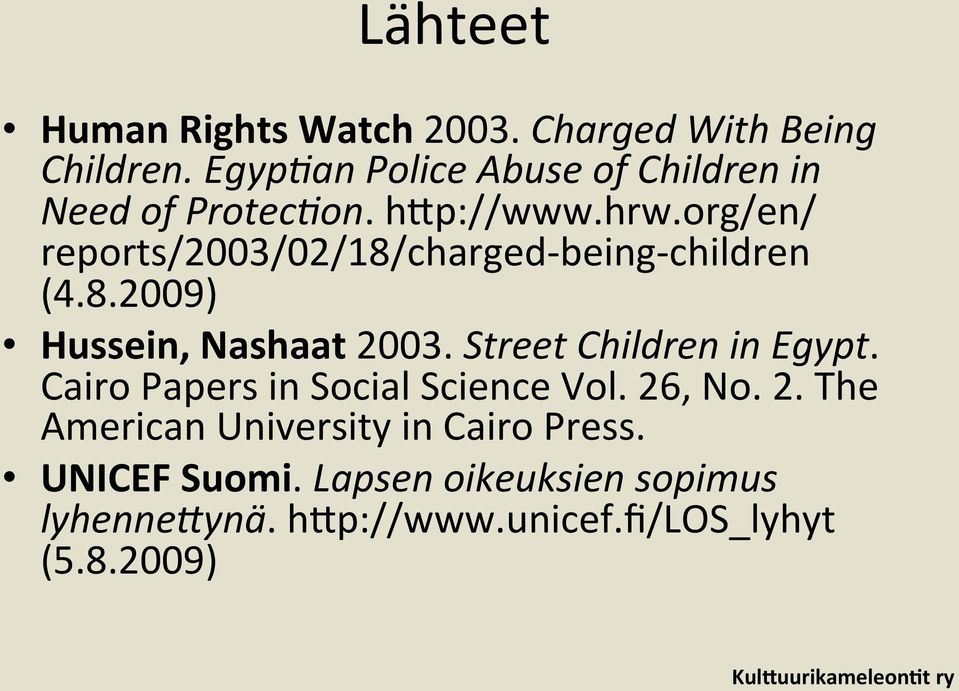 org/en/ reports/2003/02/18/charged- being- children (4.8.2009) Hussein, Nashaat 2003.