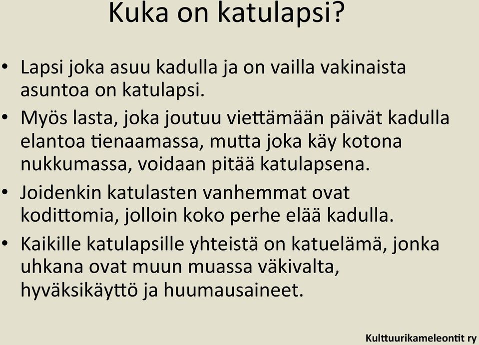 voidaan pitää katulapsena.