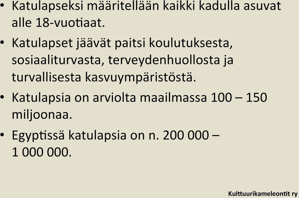 terveydenhuollosta ja turvallisesta kasvuympäristöstä.
