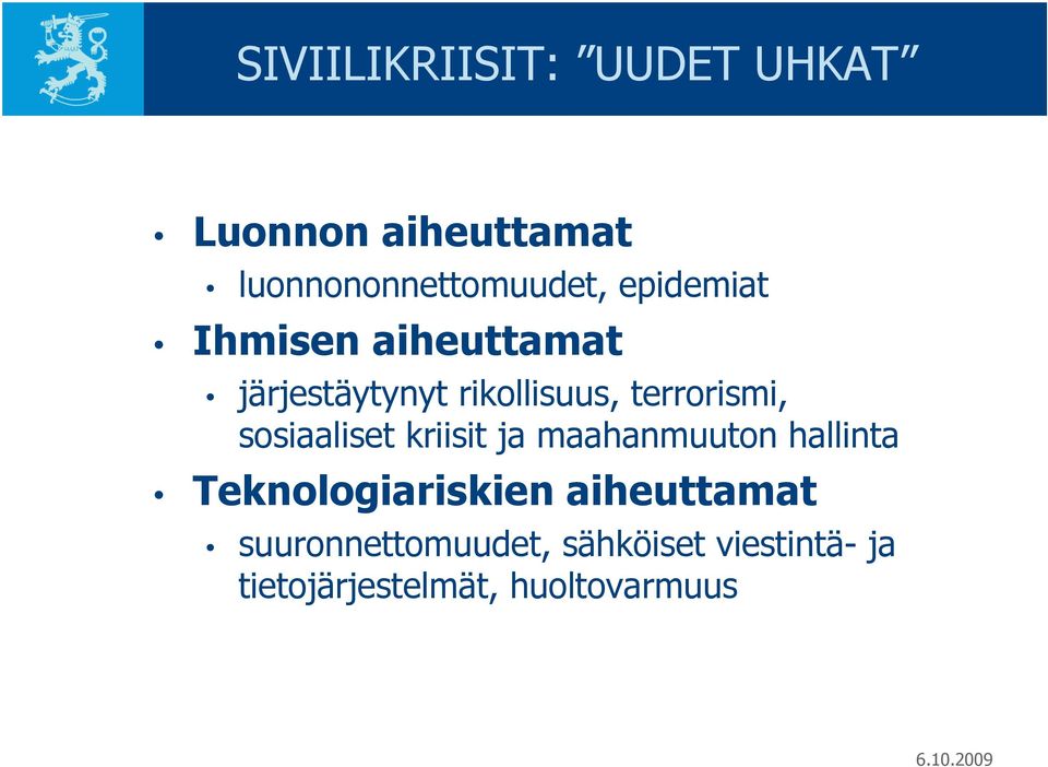 sosiaaliset kriisit ja maahanmuuton hallinta Teknologiariskien