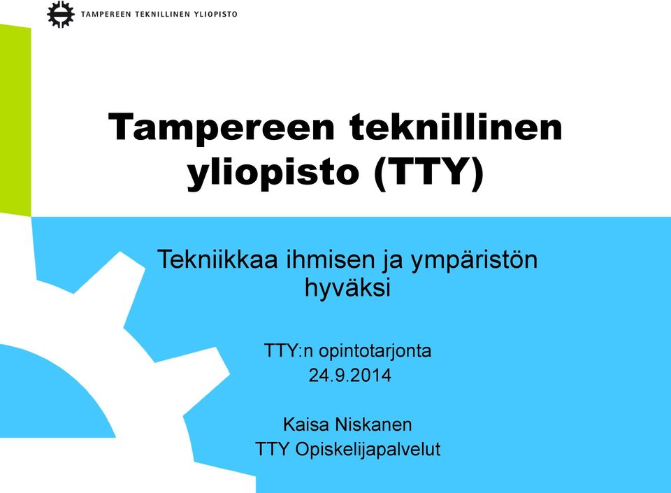 ympäristön hyväksi TTY:n