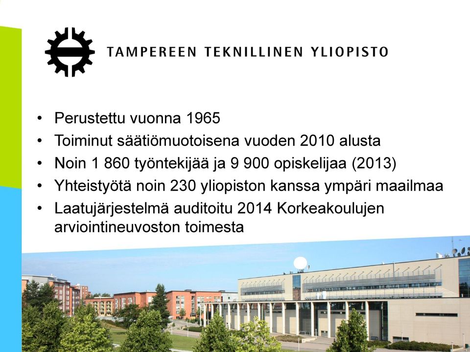 Yhteistyötä noin 230 yliopiston kanssa ympäri maailmaa