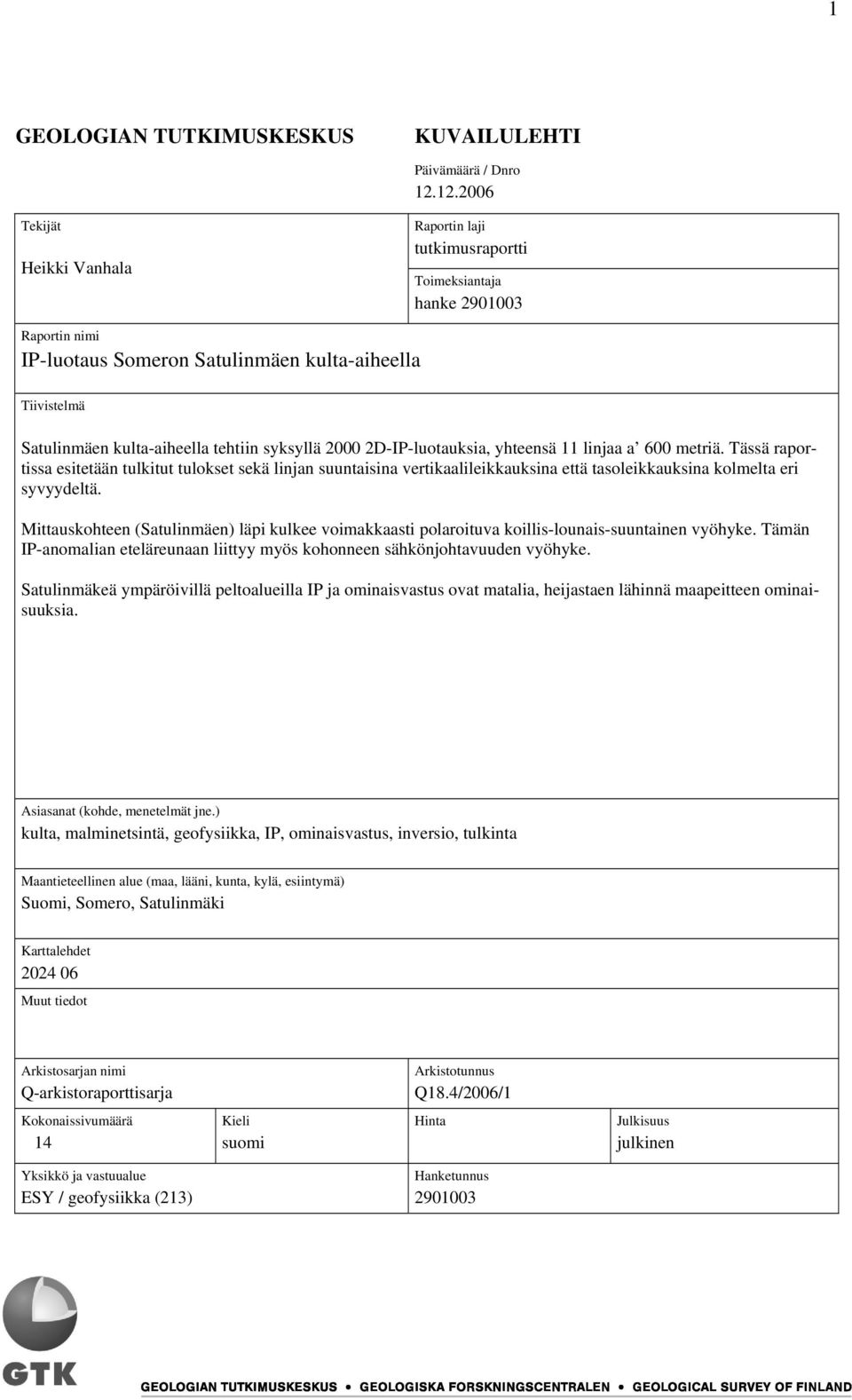 syksyllä 2000 2D-IP-luotauksia, yhteensä 11 linjaa a 600 metriä.