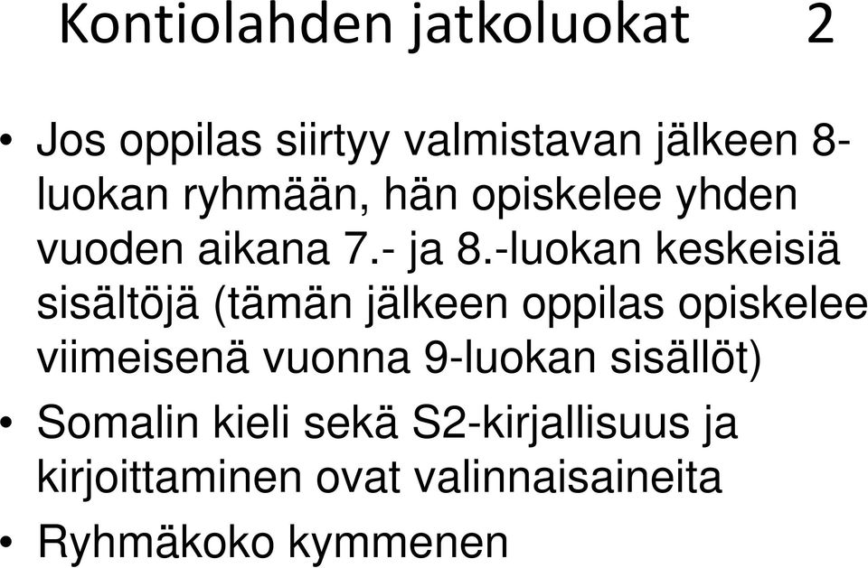 -luokan keskeisiä sisältöjä (tämän jälkeen oppilas opiskelee viimeisenä vuonna