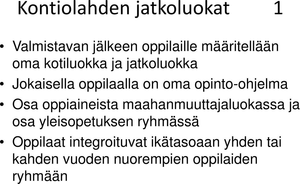 oppiaineista maahanmuuttajaluokassa ja osa yleisopetuksen ryhmässä Oppilaat