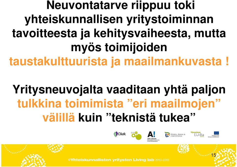 taustakulttuurista ja maailmankuvasta!