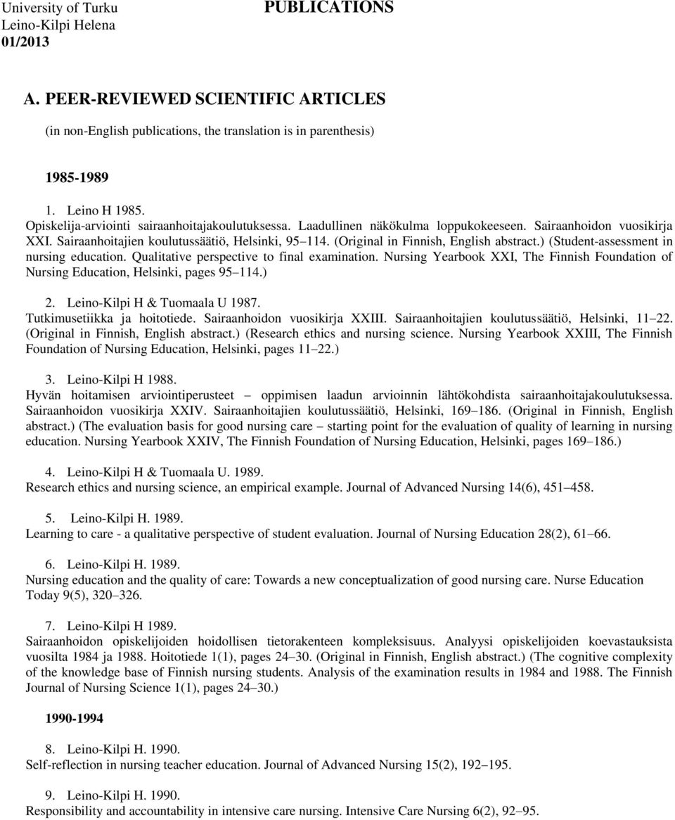 (Original in Finnish, English abstract.) (Student-assessment in nursing education. Qualitative perspective to final examination.