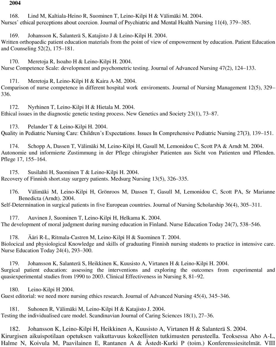 Patient Education and Counseling 52(2), 175 181. 170. Meretoja R, Isoaho H & Leino-Kilpi H. 2004. Nurse Competence Scale: development and psychometric testing.