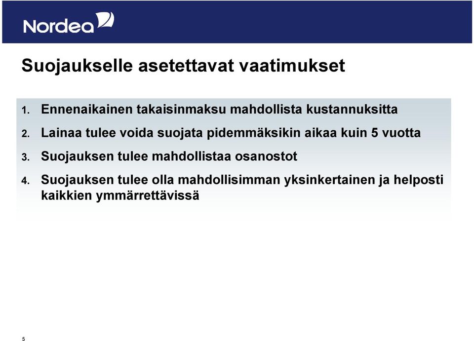 Lainaa tulee voida suojata pidemmäksikin aikaa kuin 5 vuotta 3.