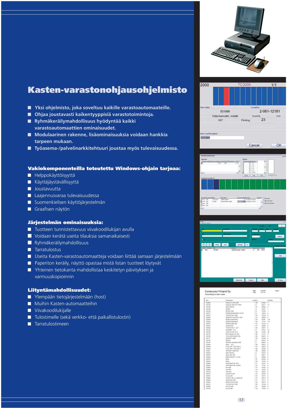 Työasema-/palvelinarkkitehtuuri joustaa myös tulevaisuudessa.