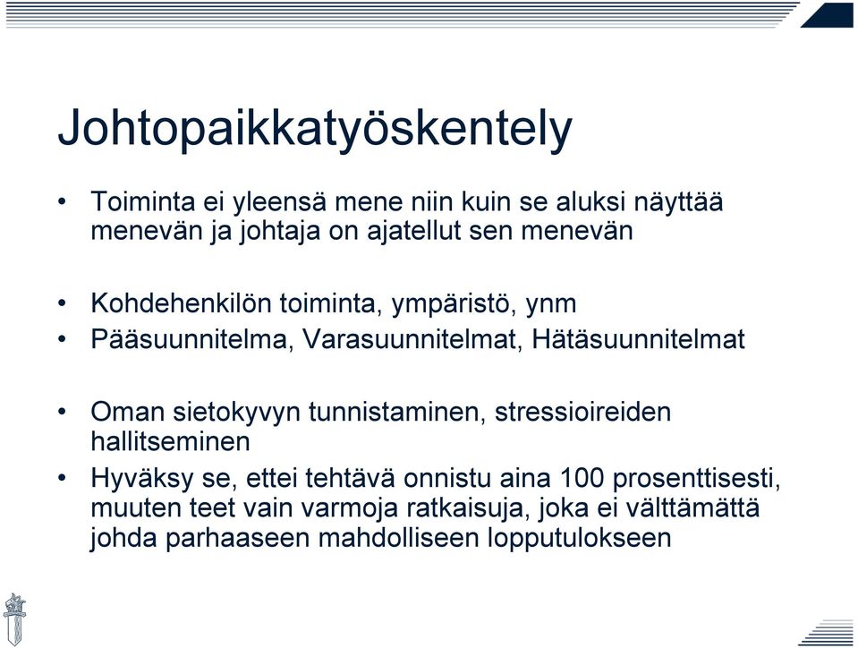 sietokyvyn tunnistaminen, stressioireiden hallitseminen Hyväksy se, ettei tehtävä onnistu aina 100