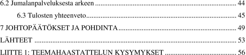 .. 45 7 JOHTOPÄÄTÖKSET JA POHDINTA.