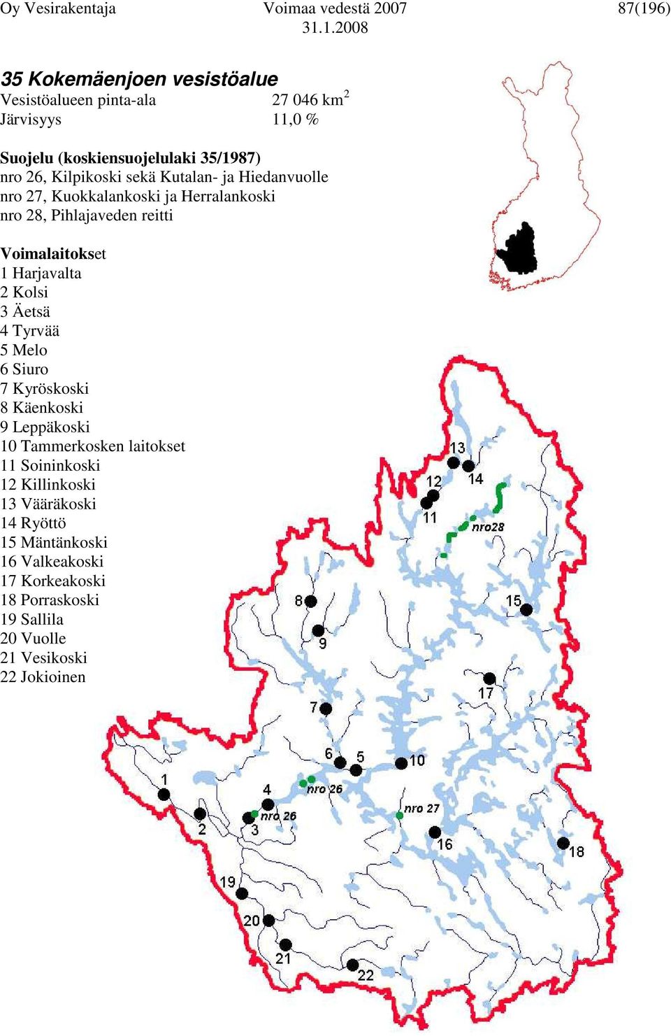 reitti Voimalaitokset 1 Harjavalta 2 Kolsi 3 Äetsä 4 Tyrvää 5 Melo 6 Siuro 7 Kyröskoski 8 Käenkoski 9 Leppäkoski 10 Tammerkosken laitokset 11