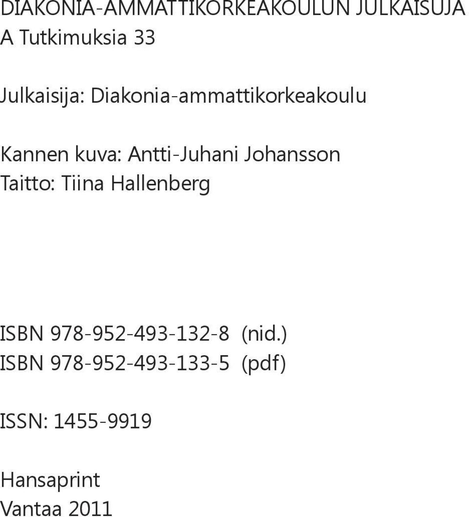 Antti-Juhani Johansson Taitto: Tiina Hallenberg ISBN