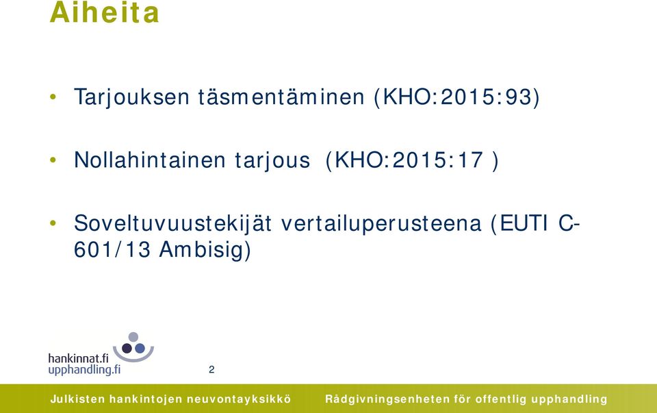 (KHO:2015:17 ) Soveltuvuustekijät