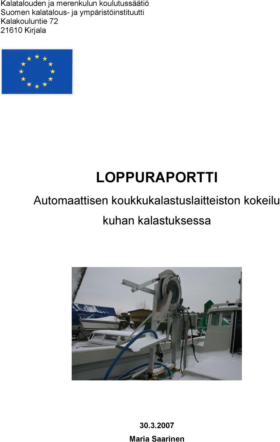 21610 Kirjala LOPPURAPORTTI Automaattisen