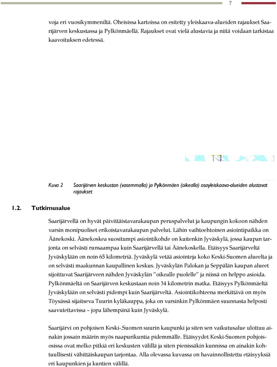 Saarijärven keskustan (vasemmalla) ja Pylkönmäen (oikealla) osayleiskaava-alueiden alustavat rajaukset 1.2.