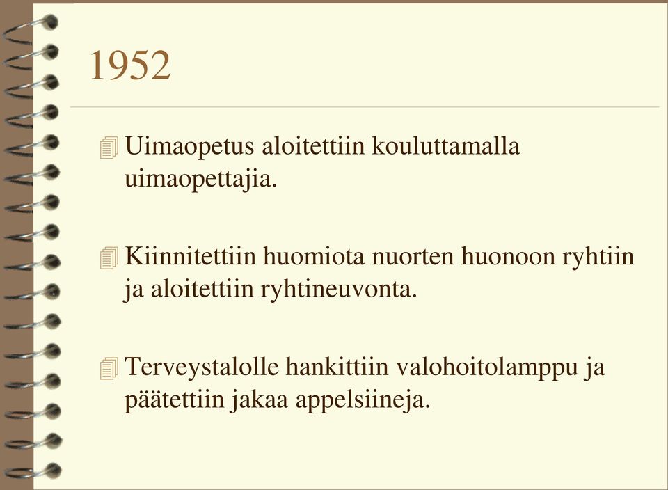 Kiinnitettiin huomiota nuorten huonoon ryhtiin ja