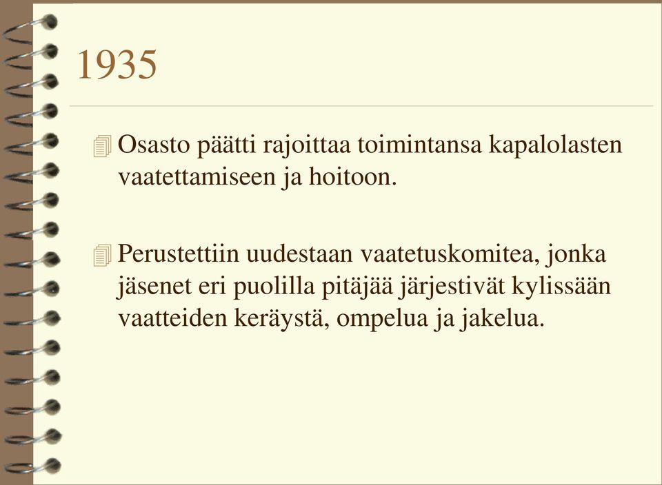 Perustettiin uudestaan vaatetuskomitea, jonka jäsenet