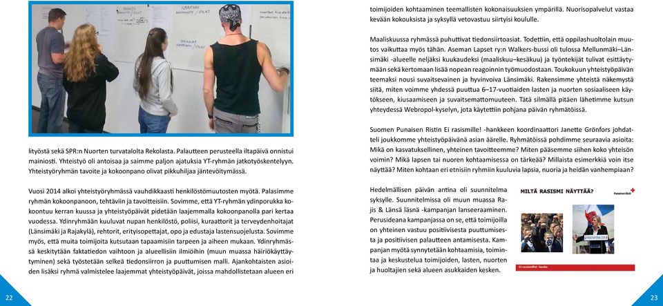Aseman Lapset ry:n Walkers-bussi oli tulossa Mellunmäki Länsimäki -alueelle neljäksi kuukaudeksi (maaliskuu kesäkuu) ja työntekijät tulivat esittäytymään sekä kertomaan lisää nopean reagoinnin