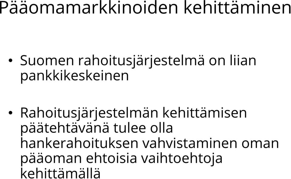 Rahoitusjärjestelmän kehittämisen päätehtävänä tulee