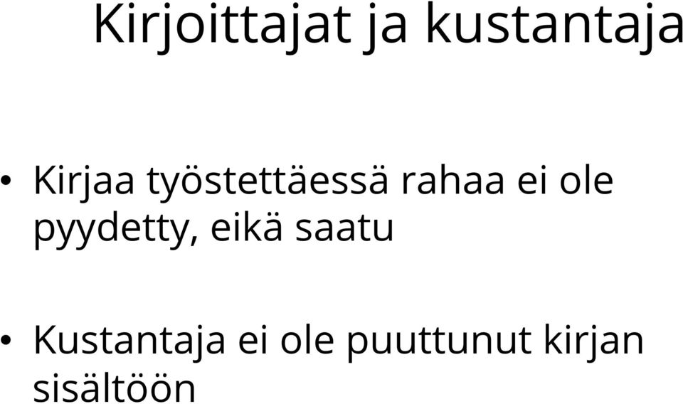 ole pyydetty, eikä saatu