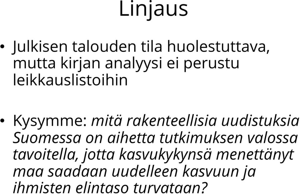 Suomessa on aihetta tutkimuksen valossa tavoitella, jotta kasvukykynsä