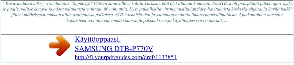 pitkän ajan, kytke se päälle, valitse kanava ja odota valtuutusta enintään 60 minuuttia.