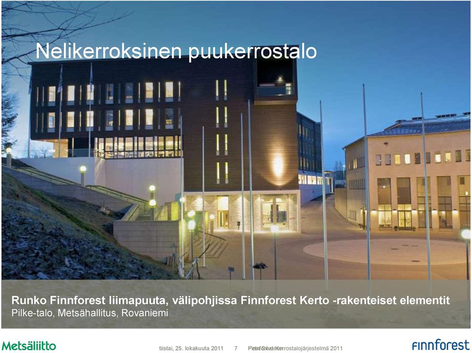 -rakenteiset elementit Pilke-talo, Metsähallitus,