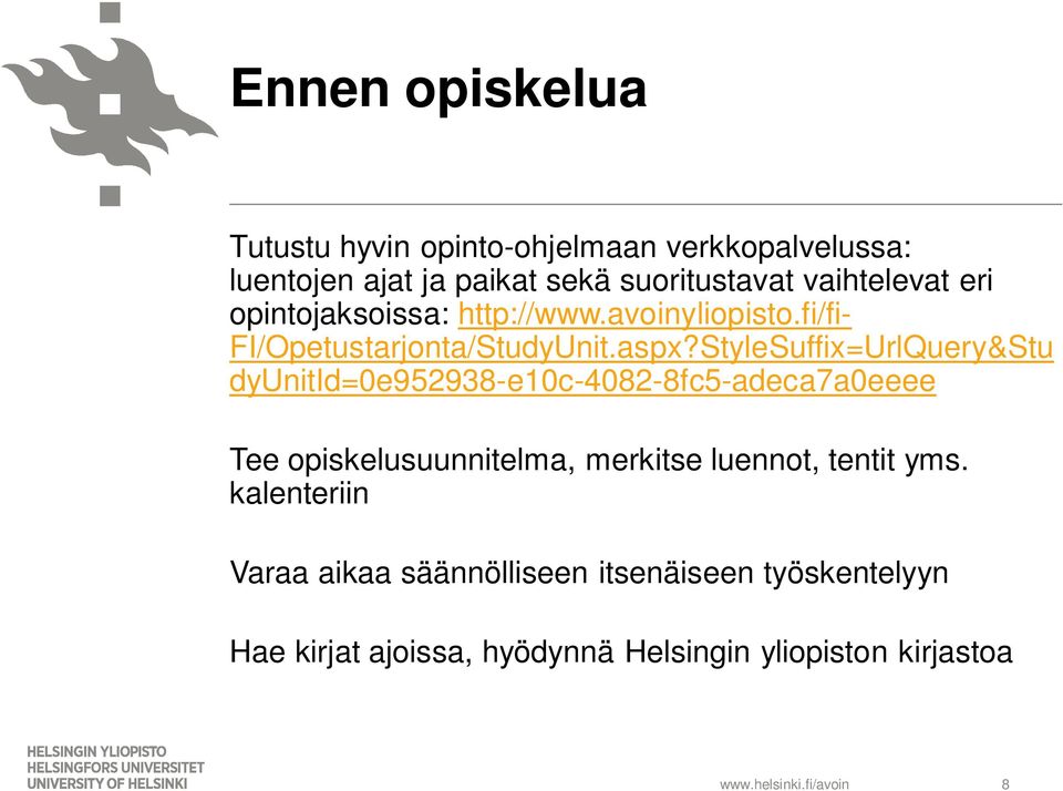 StyleSuffix=UrlQuery&Stu dyunitid=0e952938-e10c-4082-8fc5-adeca7a0eeee Tee opiskelusuunnitelma, merkitse luennot,