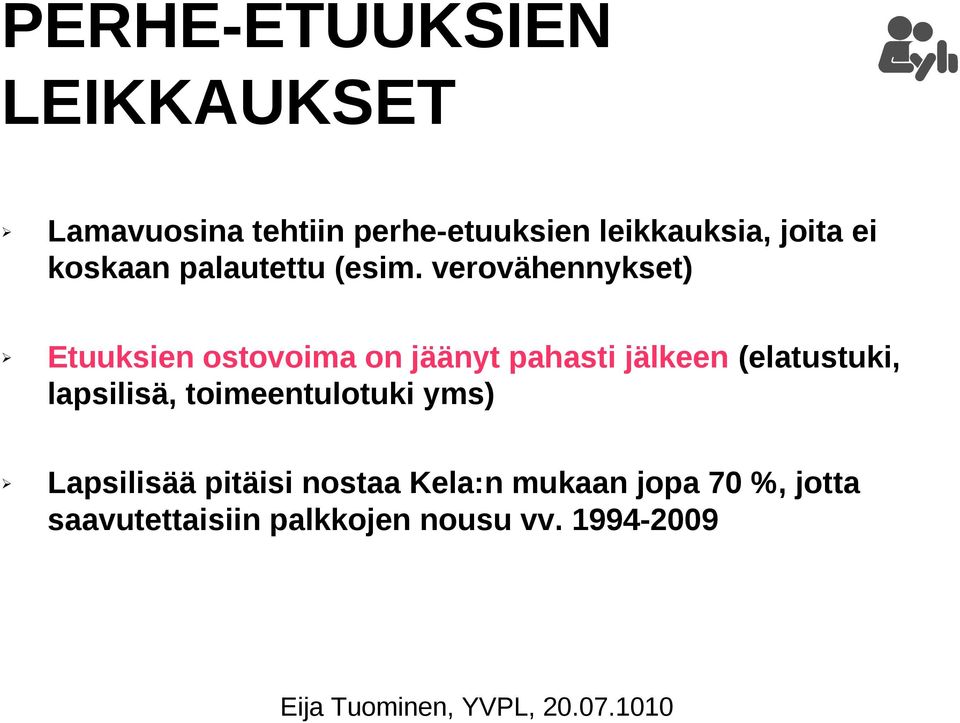 verovähennykset) Etuuksien ostovoima on jäänyt pahasti jälkeen (elatustuki,