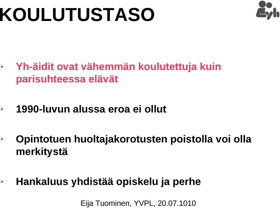 ei ollut Opintotuen huoltajakorotusten poistolla