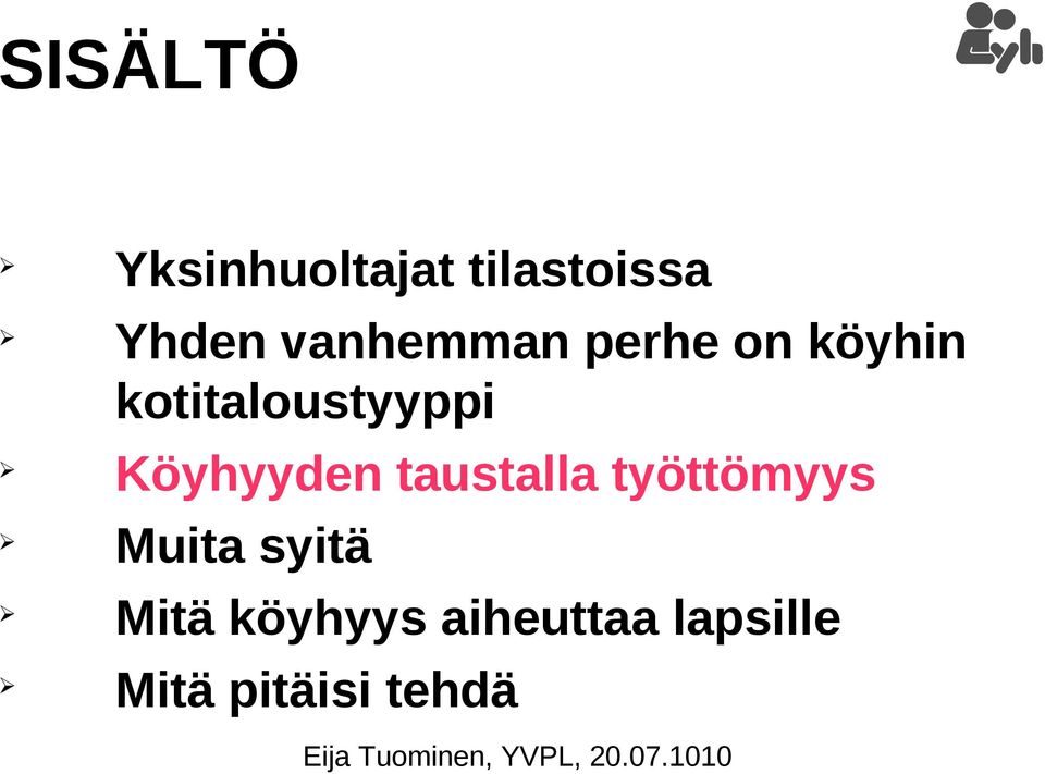 Köyhyyden taustalla työttömyys Muita syitä