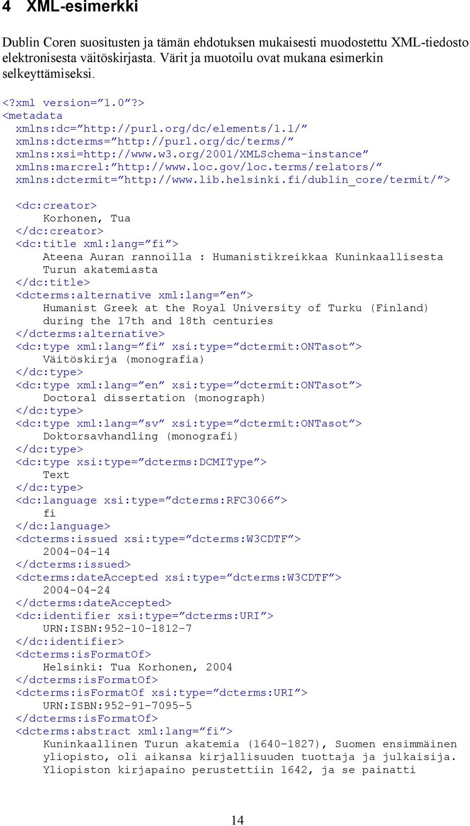 gov/loc.terms/relators/ xmlns:dctermit= http://www.lib.helsinki.