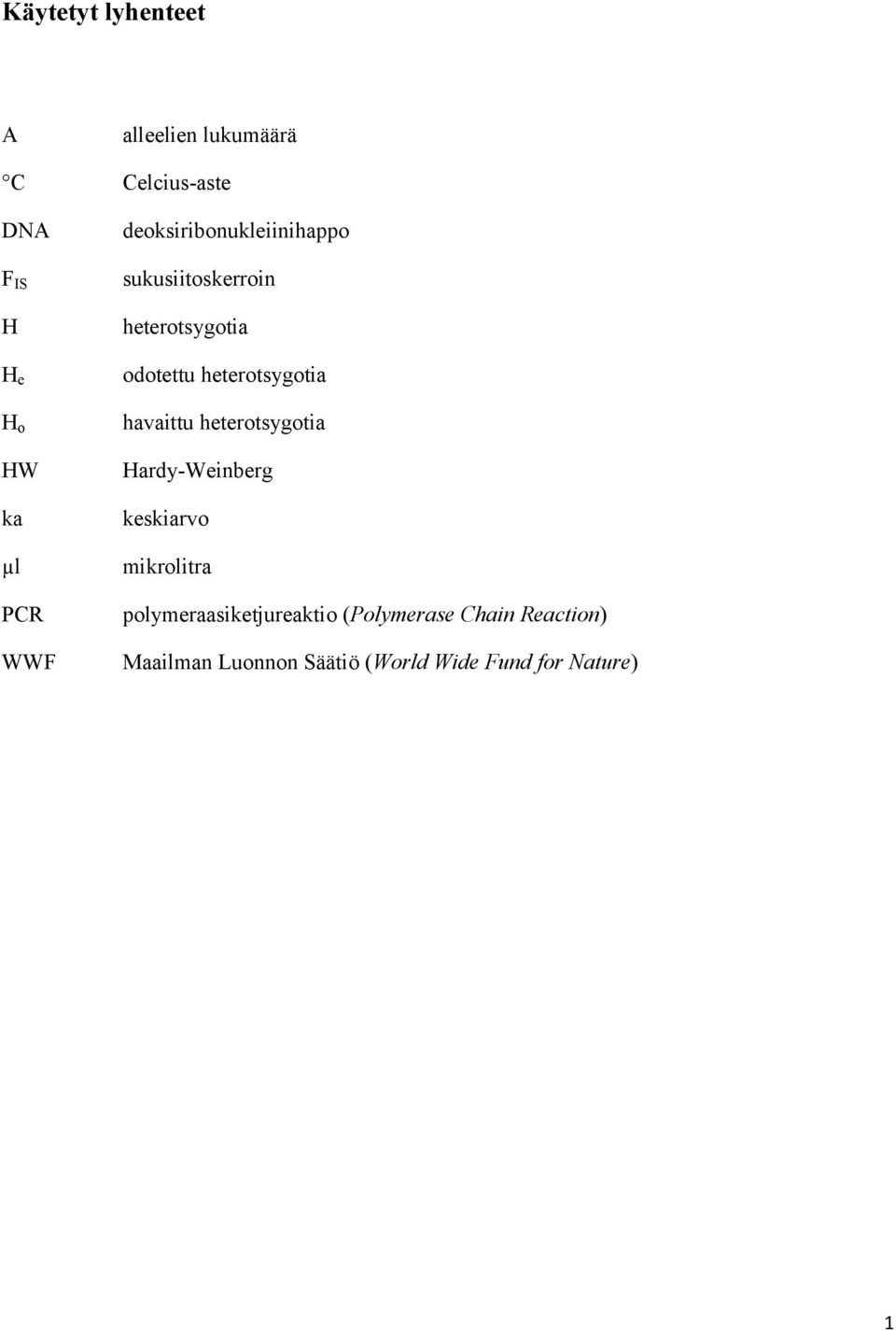 havaittu heterotsygotia Hardy-Weinberg keskiarvo µl mikrolitra PCR WWF
