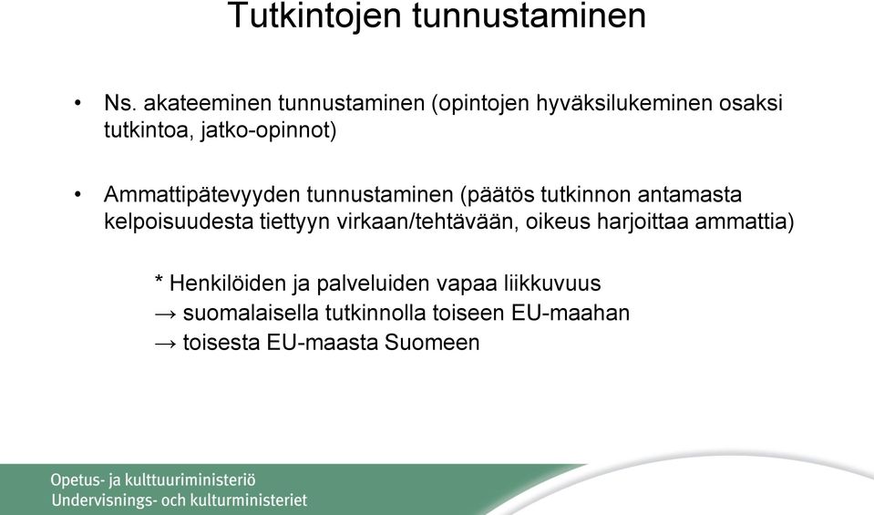 Ammattipätevyyden tunnustaminen (päätös tutkinnon antamasta kelpoisuudesta tiettyyn