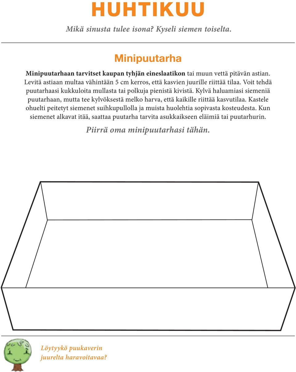 Kylvä haluamiasi siemeniä puutarhaan, mutta tee kylvöksestä melko harva, että kaikille riittää kasvutilaa.