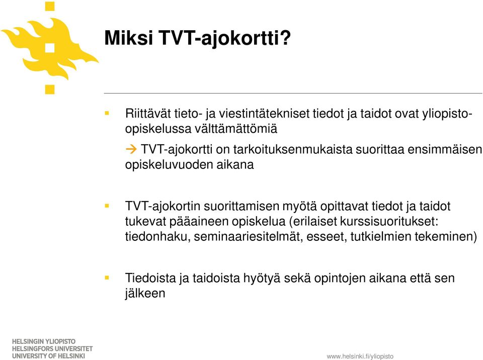 tarkoituksenmukaista suorittaa ensimmäisen opiskeluvuoden aikana TVT-ajokortin suorittamisen myötä opittavat