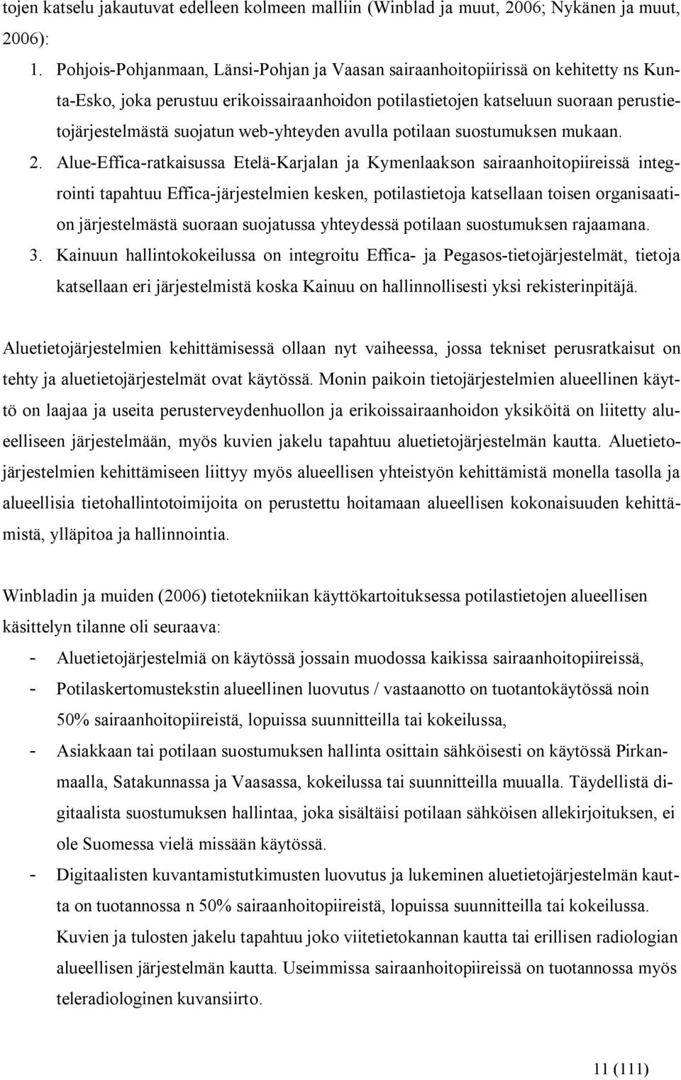 yhteyden avulla potilaan suostumuksen mukaan. 2.
